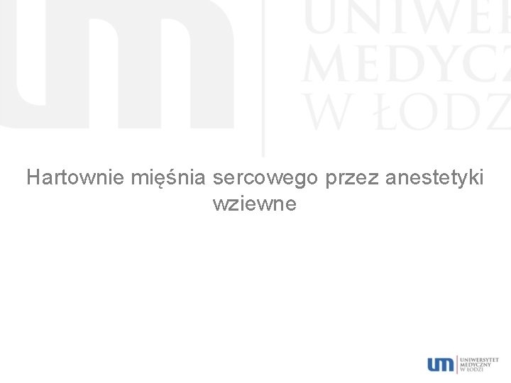 Hartownie mięśnia sercowego przez anestetyki wziewne 