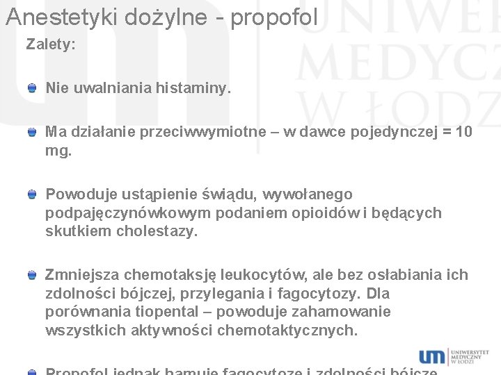 Anestetyki dożylne - propofol Zalety: Nie uwalniania histaminy. Ma działanie przeciwwymiotne – w dawce