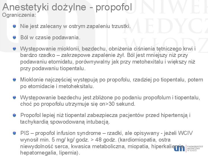 Anestetyki dożylne - propofol Ograniczenia: Nie jest zalecany w ostrym zapaleniu trzustki. Ból w