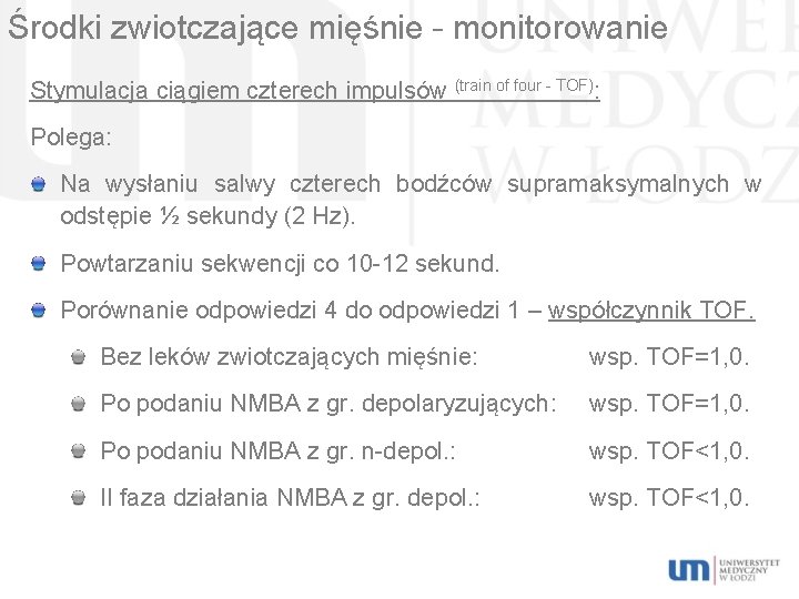Środki zwiotczające mięśnie – monitorowanie Stymulacja ciągiem czterech impulsów (train of four - TOF):