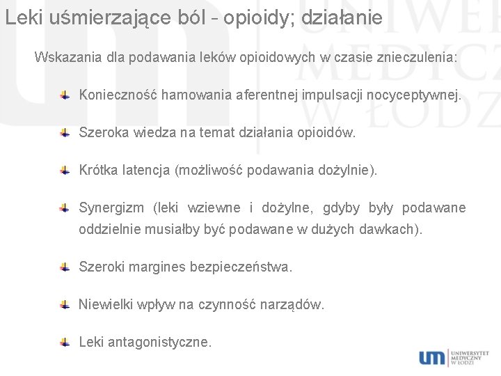 Leki uśmierzające ból – opioidy; działanie Wskazania dla podawania leków opioidowych w czasie znieczulenia:
