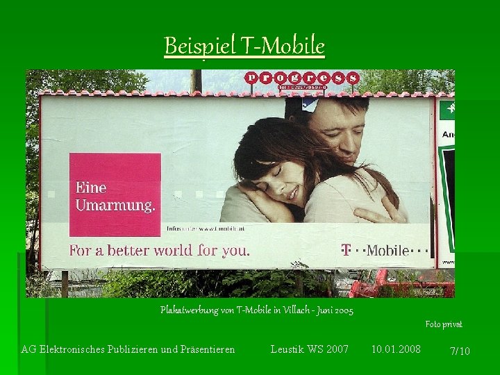 Beispiel T-Mobile Plakatwerbung von T-Mobile in Villach - Juni 2005 Foto privat AG Elektronisches Beispiel T-Mobile Plakatwerbung von T-Mobile in Villach - Juni 2005 Foto privat AG Elektronisches