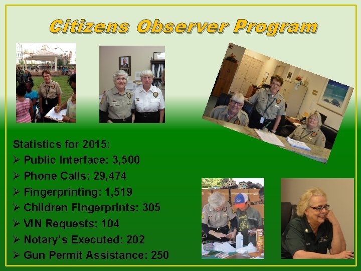 Citizens Observer Program Statistics for 2015: Ø Public Interface: 3, 500 Ø Phone Calls: