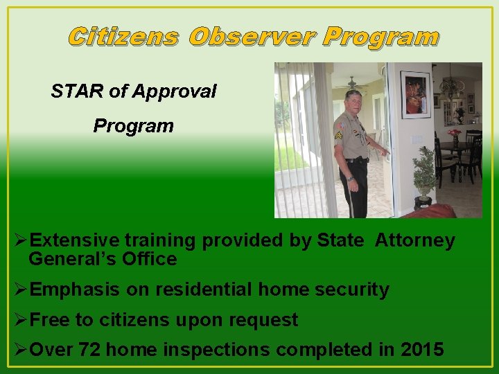 Citizens Observer Program STAR of Approval Program ØExtensive training provided by State Attorney General’s