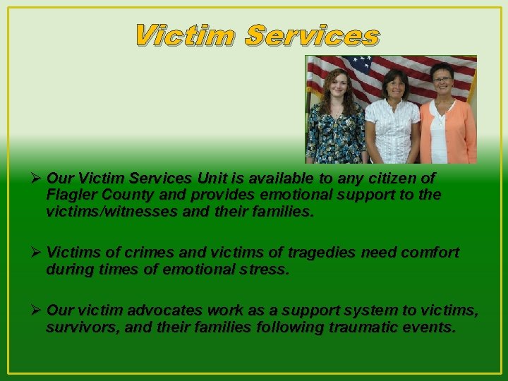 Victim Services Ø Our Victim Services Unit is available to any citizen of Seniors