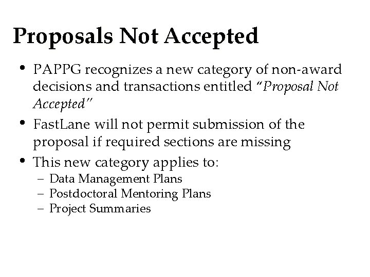 Proposals Not Accepted • • • PAPPG recognizes a new category of non-award decisions