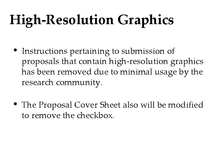 High-Resolution Graphics • Instructions pertaining to submission of proposals that contain high-resolution graphics has