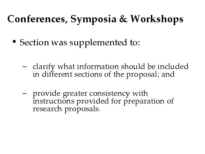 Conferences, Symposia & Workshops • Section was supplemented to: – clarify what information should