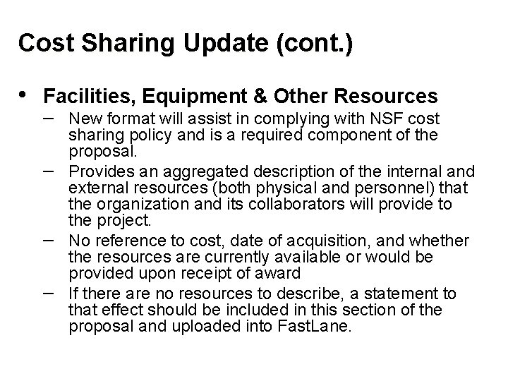 Cost Sharing Update (cont. ) • Facilities, Equipment & Other Resources – – New