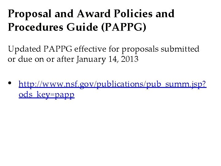 Proposal and Award Policies and Procedures Guide (PAPPG) Updated PAPPG effective for proposals submitted