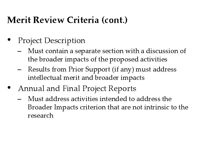 Merit Review Criteria (cont. ) • • Project Description – Must contain a separate