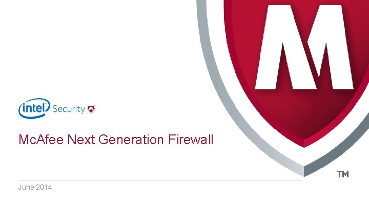 Mc. Afee Next Generation Firewall June 2014. 