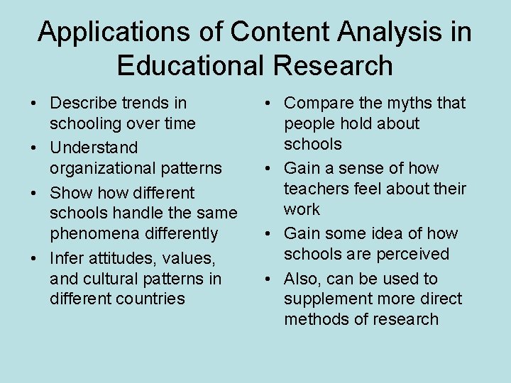 Applications of Content Analysis in Educational Research • Describe trends in schooling over time