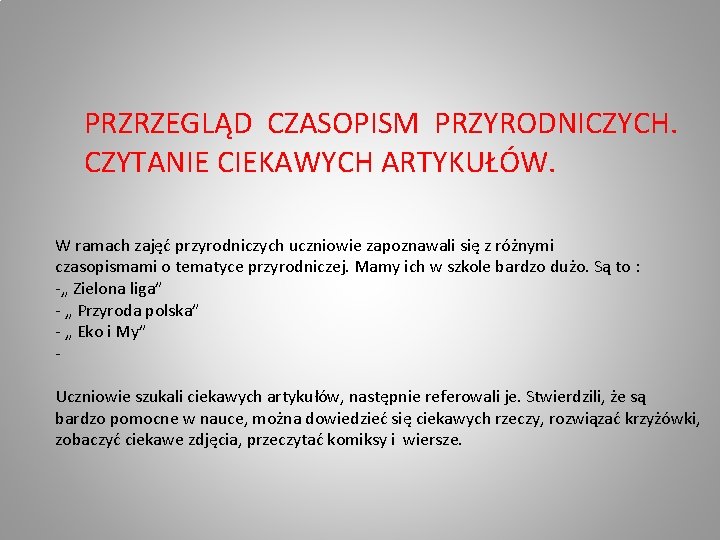 PRZRZEGLĄD CZASOPISM PRZYRODNICZYCH. CZYTANIE CIEKAWYCH ARTYKUŁÓW. W ramach zajęć przyrodniczych uczniowie zapoznawali się z