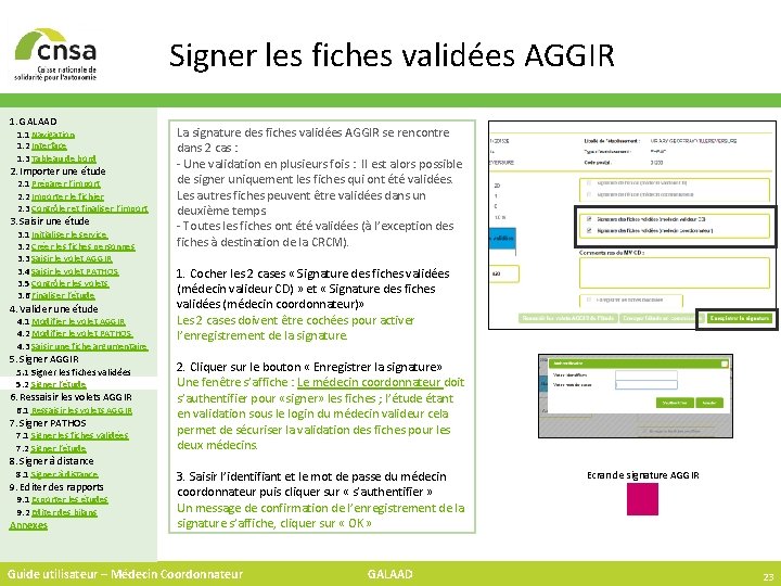 Signer les fiches validées AGGIR 1. GALAAD 1. 1 Navigation 1. 2 Interface 1.