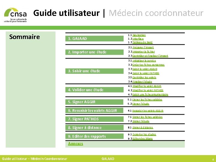 Guide utilisateur | Médecin coordonnateur Sommaire 1. GALAAD 1. 1 Navigation 1. 2 Interface