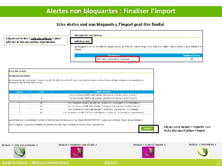 Alertes non bloquantes : Finaliser l’import Si les alertes sont non bloquantes, l’import peut