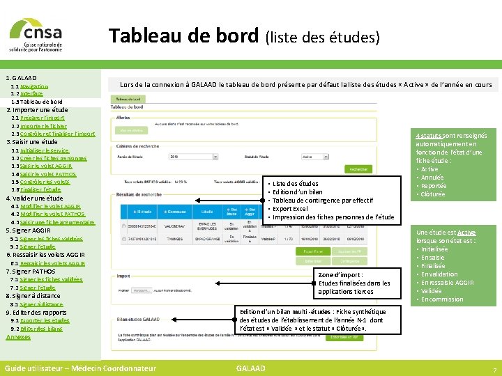 Tableau de bord (liste des études) 1. GALAAD 1. 1 Navigation 1. 2 Interface