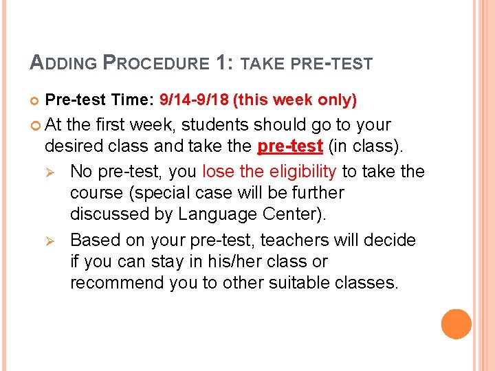 ADDING PROCEDURE 1: TAKE PRE-TEST Pre-test Time: 9/14 -9/18 (this week only) At the