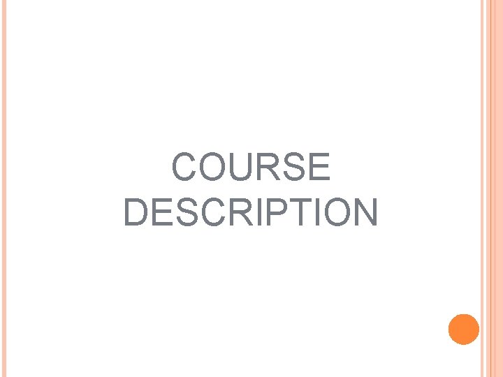 COURSE DESCRIPTION 