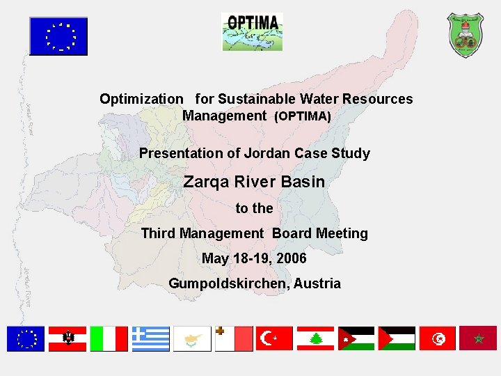 Optimization for Sustainable Water Resources Management (OPTIMA) Presentation of Jordan Case Study Zarqa River