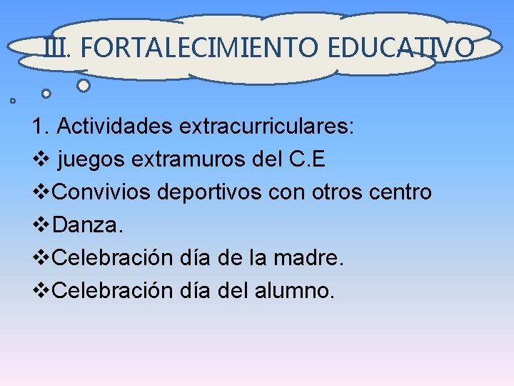 III. FORTALECIMIENTO EDUCATIVO 1. Actividades extracurriculares: v juegos extramuros del C. E v. Convivios