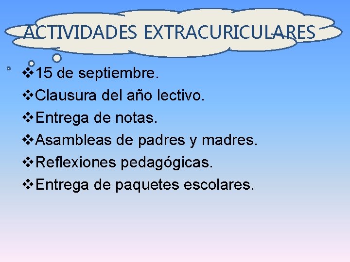 ACTIVIDADES EXTRACURICULARES v 15 de septiembre. v. Clausura del año lectivo. v. Entrega de