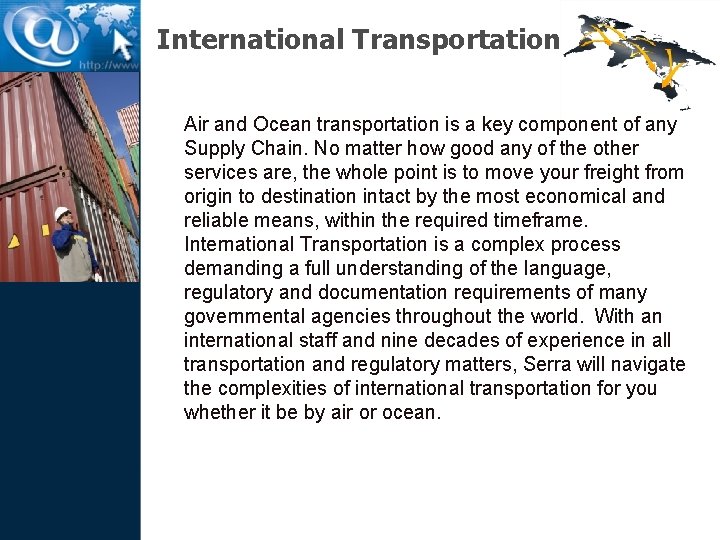 International Transportation Air and Ocean transportation is a key component of any Supply Chain.