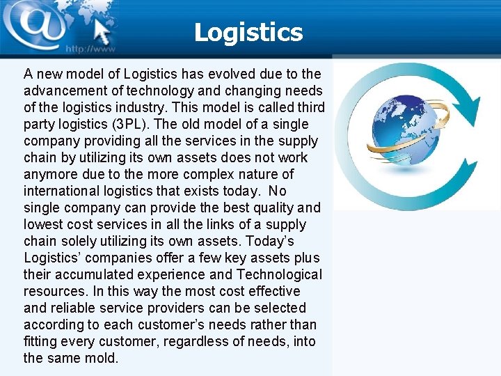 Logistics A new model of Logistics has evolved due to the advancement of technology