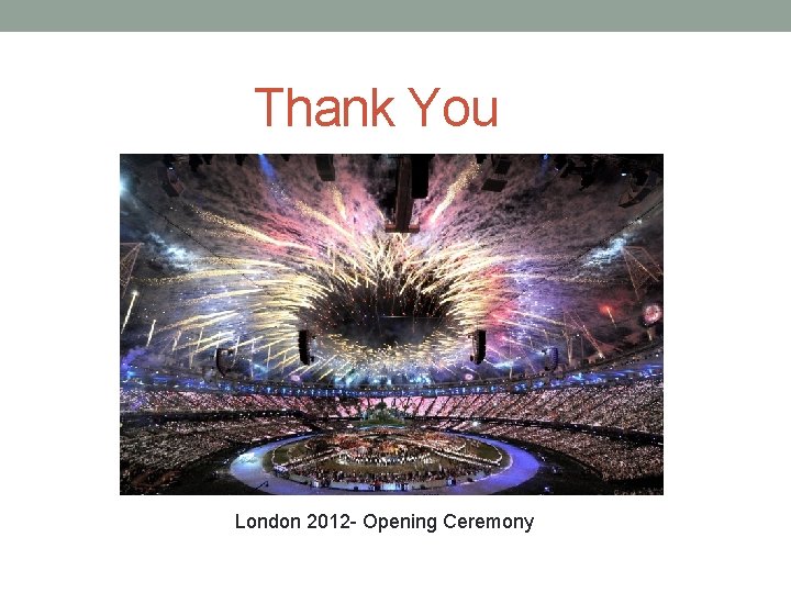Thank You London 2012 - Opening Ceremony 
