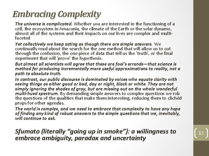 Embracing Complexity The universe is complicated. Whether you are interested in the functioning of