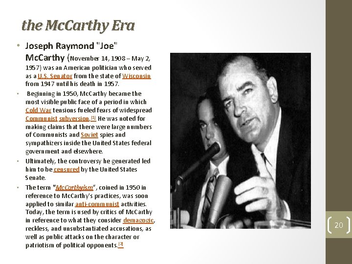 the Mc. Carthy Era • Joseph Raymond "Joe" Mc. Carthy (November 14, 1908 –