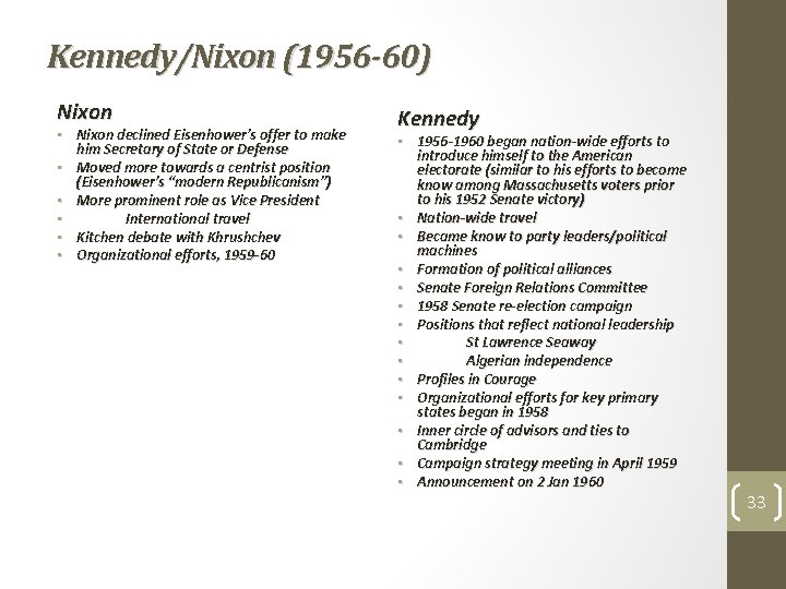 Kennedy/Nixon (1956 -60) Nixon • Nixon declined Eisenhower’s offer to make him Secretary of