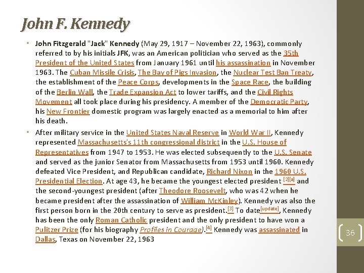 John F. Kennedy • John Fitzgerald "Jack" Kennedy (May 29, 1917 – November 22,