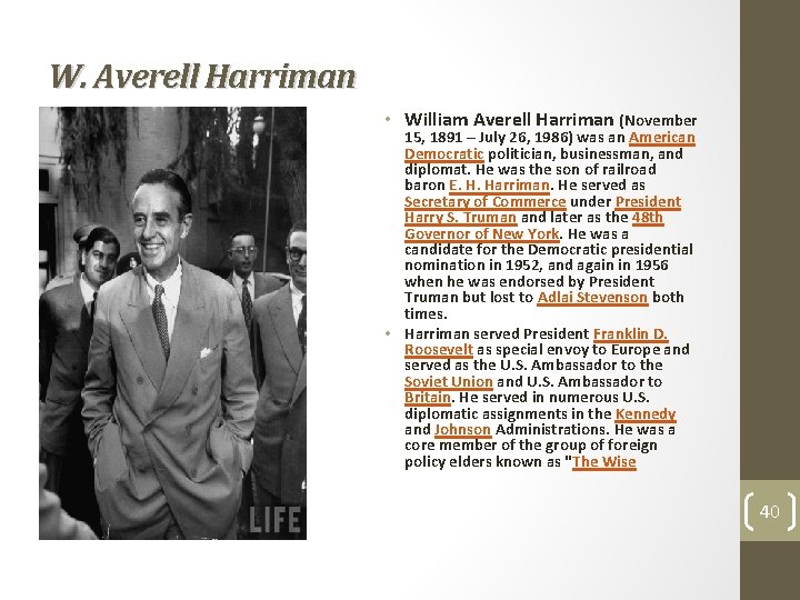 W. Averell Harriman • William Averell Harriman (November 15, 1891 – July 26, 1986)