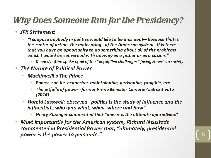 Why Does Someone Run for the Presidency? • JFK Statement • “I suppose anybody