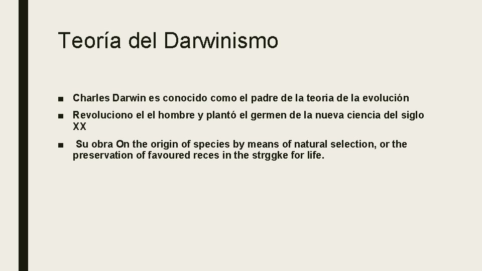 Teoría del Darwinismo ■ Charles Darwin es conocido como el padre de la teoria