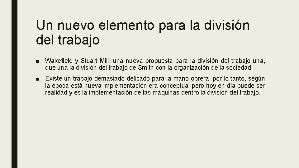 Un nuevo elemento para la división del trabajo ■ Wakefield y Stuart Mill: una