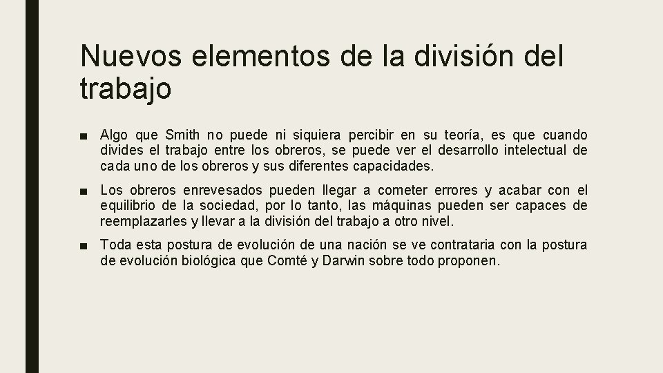 Nuevos elementos de la división del trabajo ■ Algo que Smith no puede ni