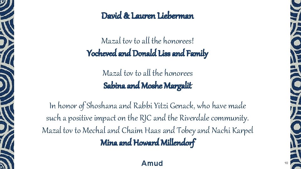 David & Lauren Lieberman Mazal tov to all the honorees! Yocheved and Donald Liss