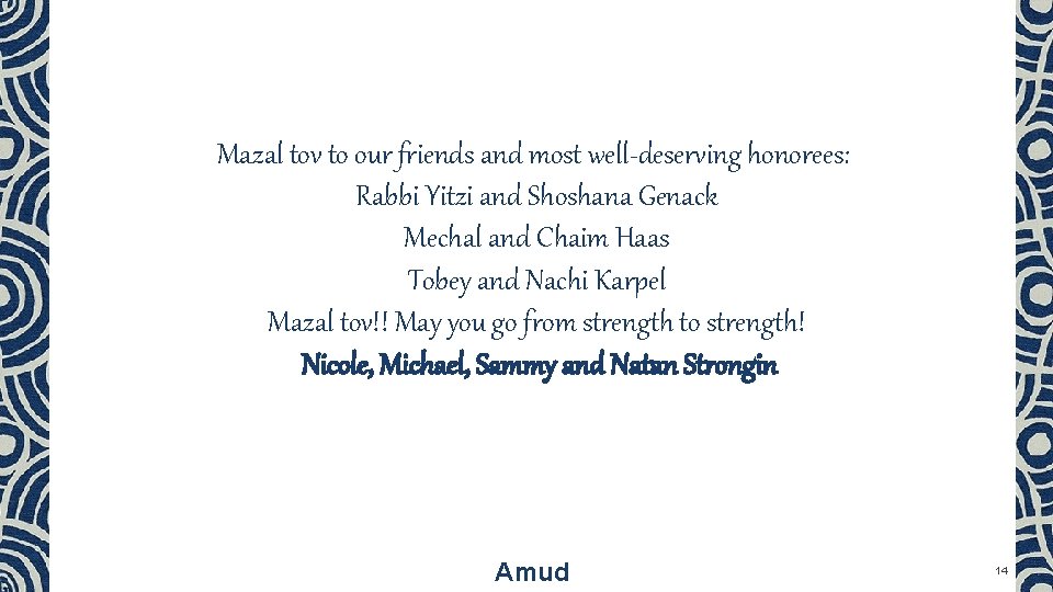 Mazal tov to our friends and most well-deserving honorees: Rabbi Yitzi and Shoshana Genack