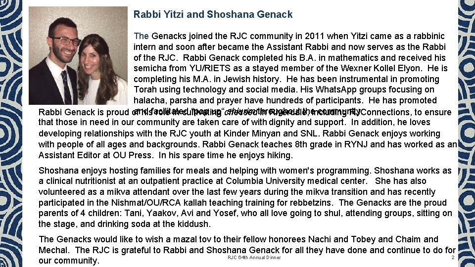 Rabbi Yitzi and Shoshana Genack The Genacks joined the RJC community in 2011 when
