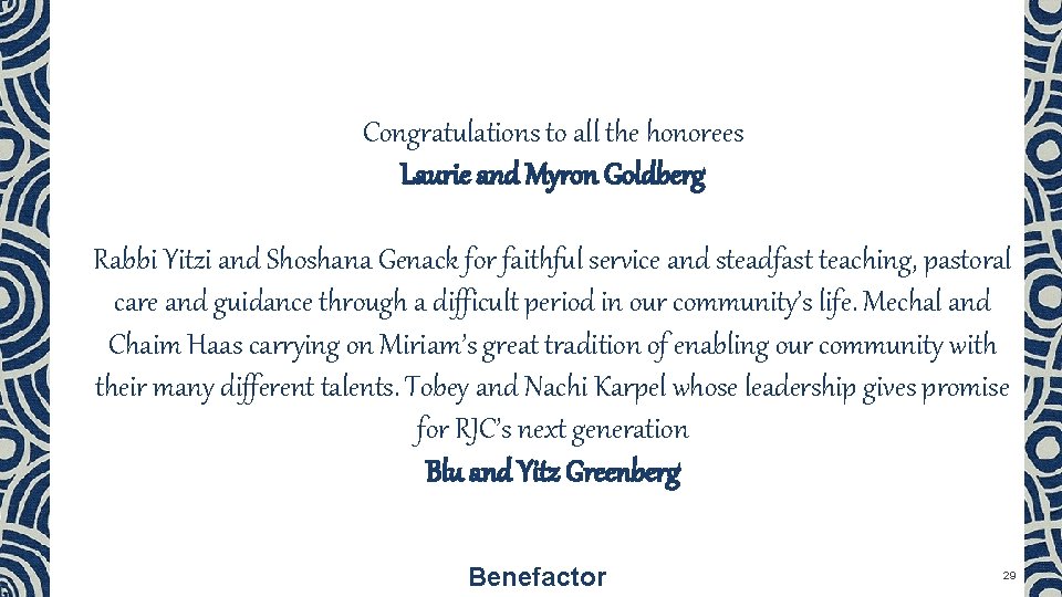 Congratulations to all the honorees Laurie and Myron Goldberg Rabbi Yitzi and Shoshana Genack