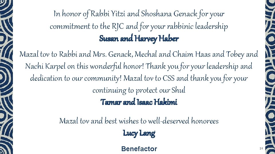 In honor of Rabbi Yitzi and Shoshana Genack for your commitment to the RJC