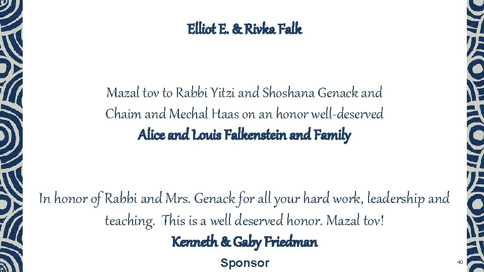 Elliot E. & Rivka Falk Mazal tov to Rabbi Yitzi and Shoshana Genack and