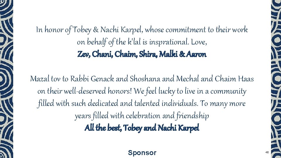 In honor of Tobey & Nachi Karpel, whose commitment to their work on behalf