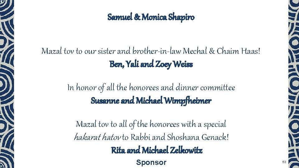 Samuel & Monica Shapiro Mazal tov to our sister and brother-in-law Mechal & Chaim