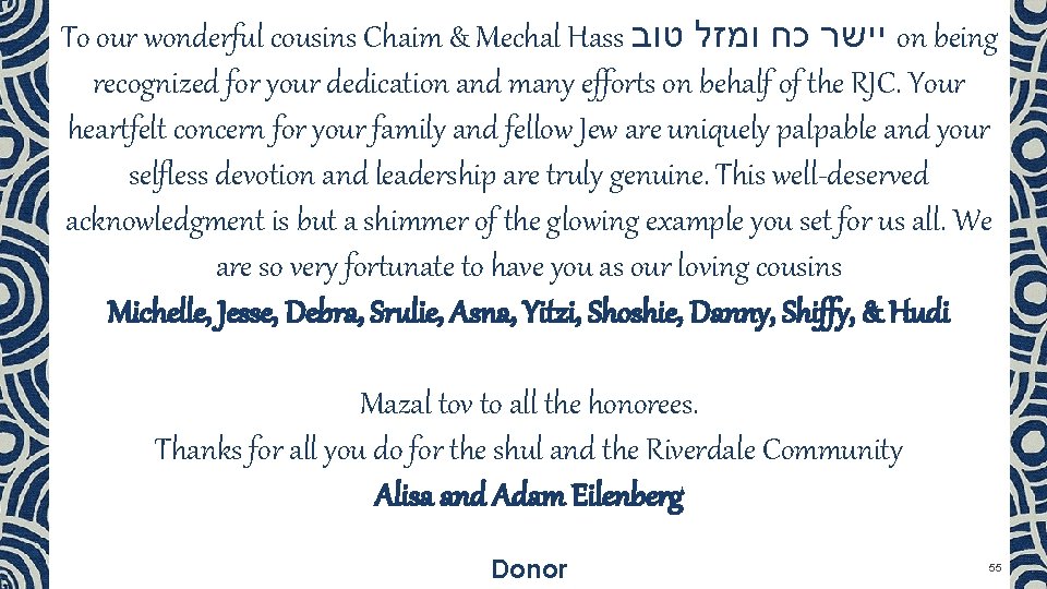 To our wonderful cousins Chaim & Mechal Hass טוב ומזל כח יישר on being