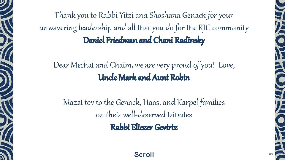 Thank you to Rabbi Yitzi and Shoshana Genack for your unwavering leadership and all