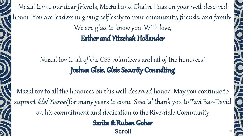 Mazal tov to our dear friends, Mechal and Chaim Haas on your well-deserved honor.